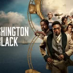 Washington Black / Disney+