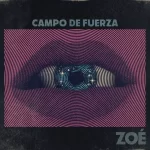 Zoe / Campo de Fuerza / Rolling Stone